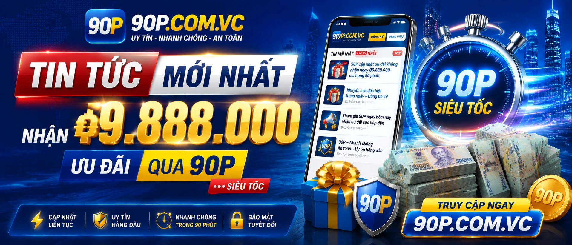 Tin tức 90P với ưu đãi lễ hội và cập nhật mới nhất